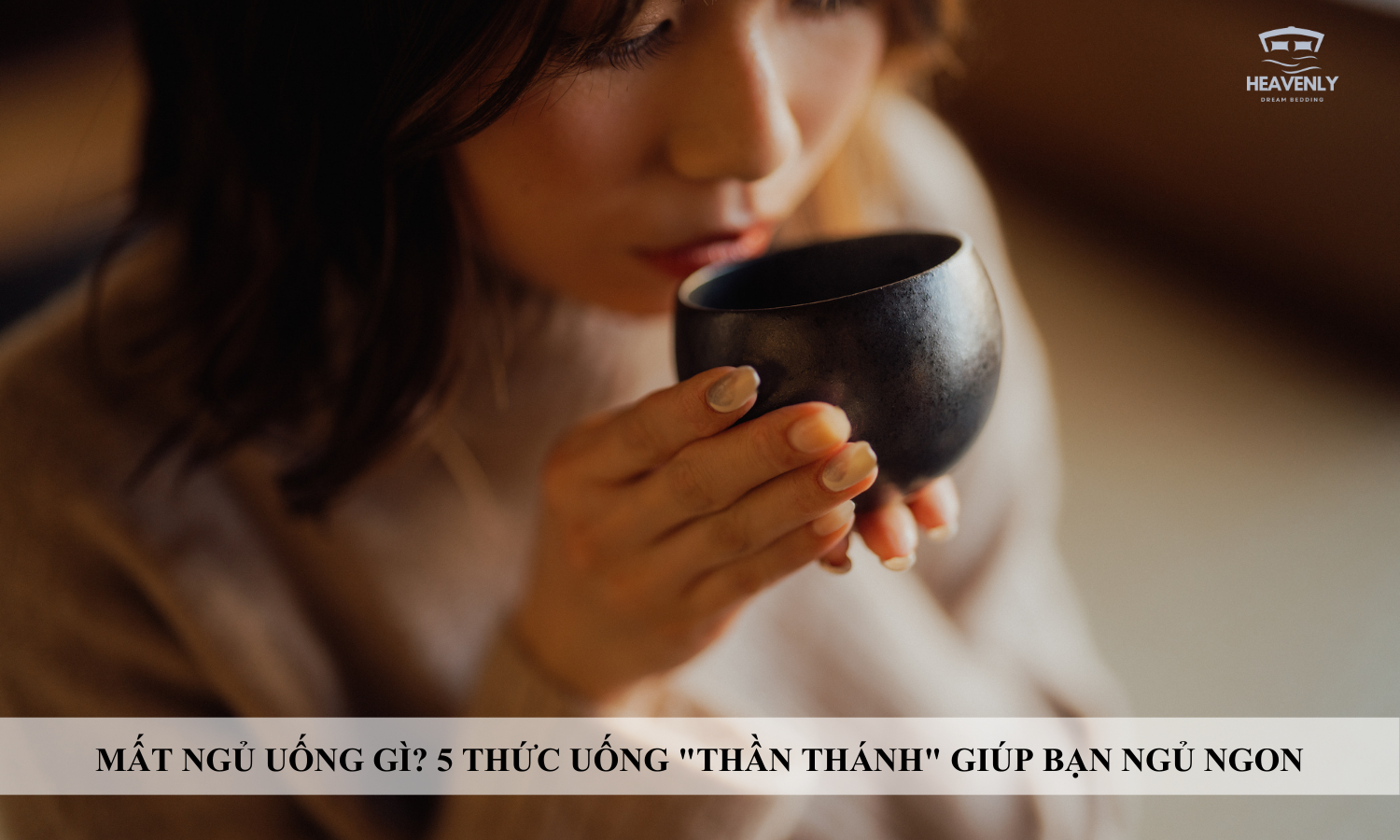 5 Thức Uống Thần Thánh Giúp Bạn Ngủ Ngon